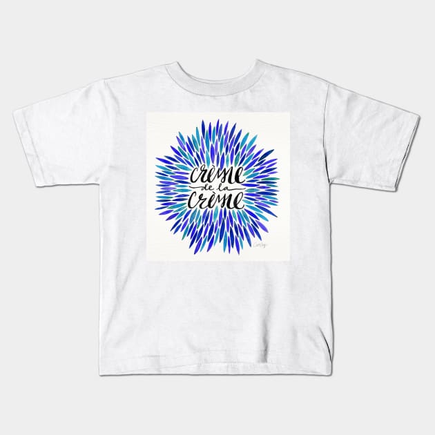 Blue Creme De Le Creme Kids T-Shirt by CatCoq